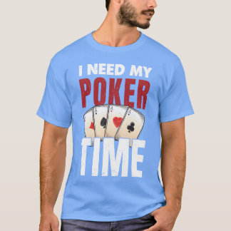 Pokerspeler Ik heb mijn Pokerime vriend nodig T-shirt