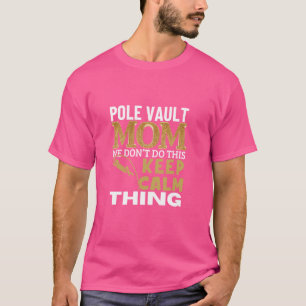 Pole Vault Mom Quote Grappige Pool Vaulting T-shirt