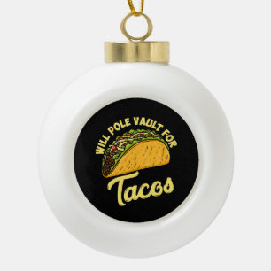 Pole Vault voor tacos Keramische Bal Ornament
