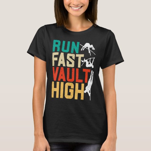 Pole Vaulting Pole Vaulter Run Fast Vault High T-shirt (Voorkant)