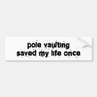 Pole Vaulting redde mijn leven een keer Bumpersticker
