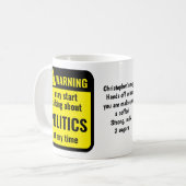 Politics Funny Personalized Warning Koffiemok (Voorkant links)