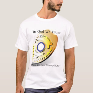 Politie Humor - in God vertrouwen we T-shirt