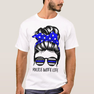 Politie Wife Life Messy Bun Hair Funny Police Wife T-shirt