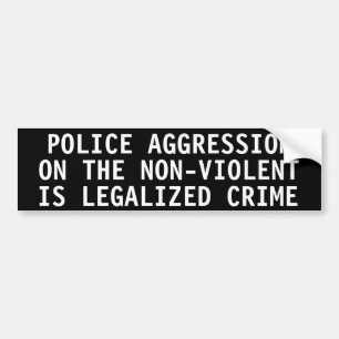 Politieagressie tegen geweldloosheid bumpersticker
