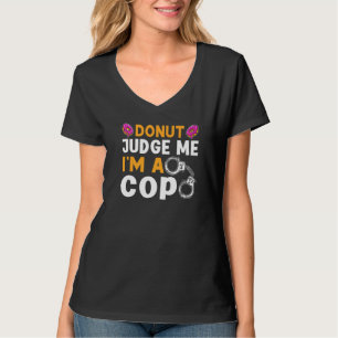 Politiedonut Oordeel Me Niet Ik Ben Een Agent Poli T-shirt