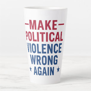 Politiek geweld weer verkeerd doen latte mok