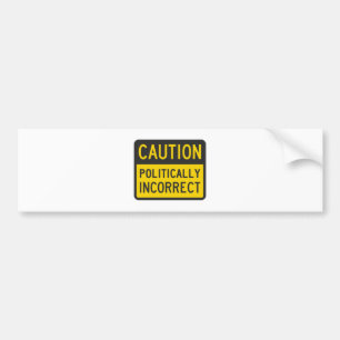 Politiek gezien onjuist bumpersticker