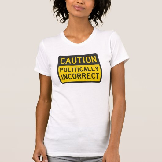 Politiek gezien onjuist t-shirt (Voorkant)