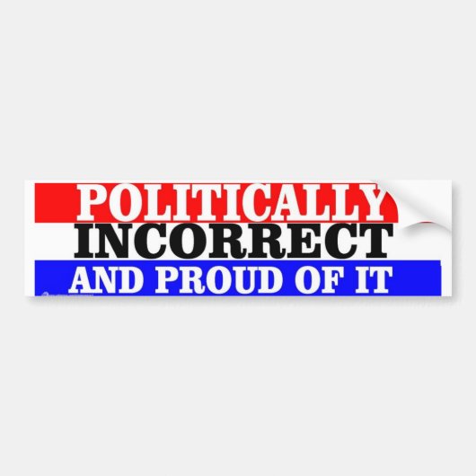 POLITIEK ONCORRECT BUMPERSTICKER (Voorkant)
