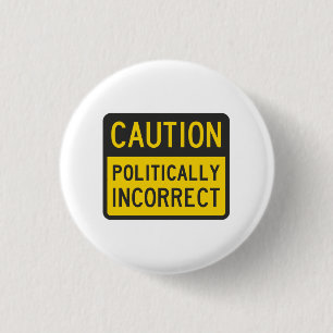 Politiek Onjuiste voorzichtigheid Ronde Button 3,2 Cm