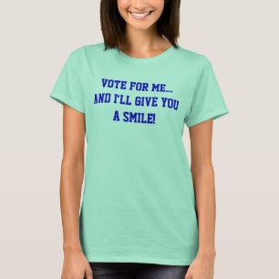Politiek Stem Op Mij... En Ik Zal Je Een Glimlach T-shirt