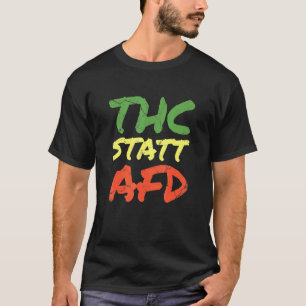 Politiek THC in plaats van AfD wiet kiffer anti ra T-shirt