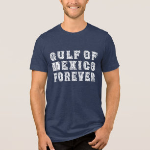 Politieke Golf van Mexico voor altijd Tri-Blend Shirt