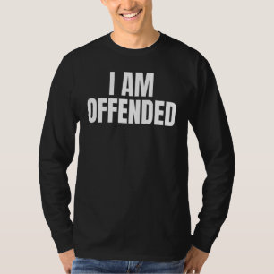 Politieke Im Offered Angry Cool Dry Humor T-shirt