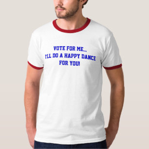 Politieke Stem Op Mij... Ik Zal Een Gelukkige Dans T-shirt