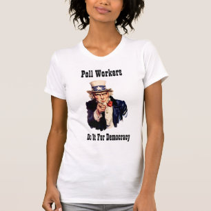 Politieke werknemers doen het voor de democratie t-shirt