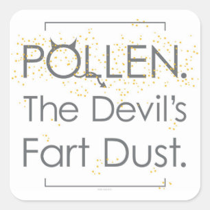 Pollen. De duivel's scheet stof. Vierkante Sticker