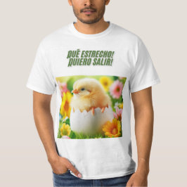 Pollito Impaciente: ¡Qué Estrecho! T-shirt