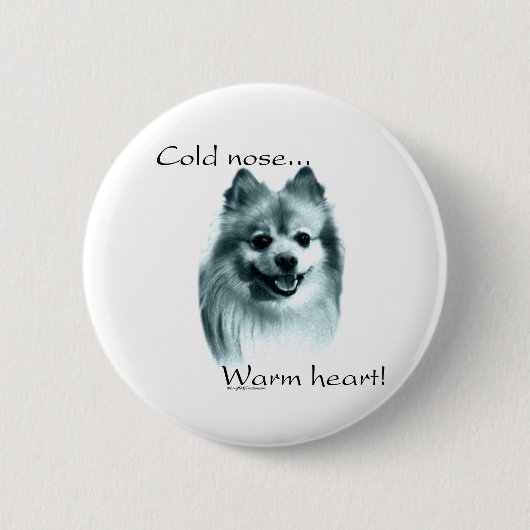 Pommerse koude neus warm hart - Button (Voorkant)