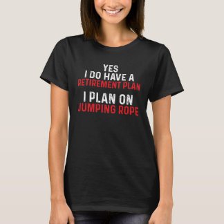Pomp Rope Retirement Skipping Jumping Roping Worko T-shirt