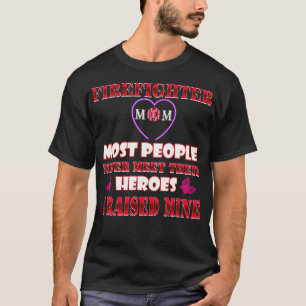 Pompier Maman Héros T-shirt Fière Fierté Feu Mère