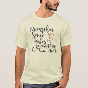 Pompoen Kruiden Maakt Alles Leuk T-Shirt Schatti