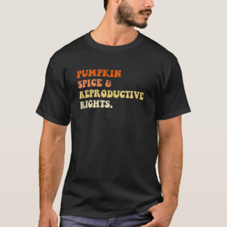 Pompoenkruid en reproductieve rechten Herfst vrouw T-shirt
