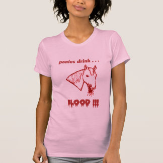 Ponies Drink Bloed!!! T-shirt