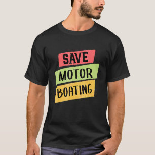 Ponton Save Motor Boating Captain Mannen Vrouwen T-shirt