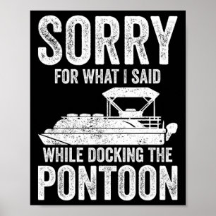 Pontoonboot Grappige boot Sorry tijdens het aanmer Poster