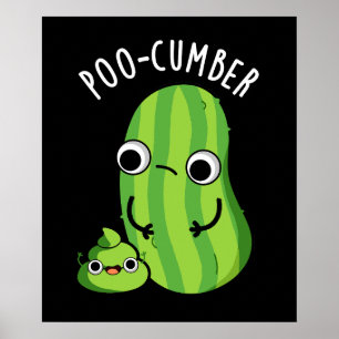 Poo-komkommer Grappige komkommer Pun Dark BG Poster