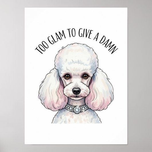 Poodé mignon Trop Glam Citation Poster (Devant)