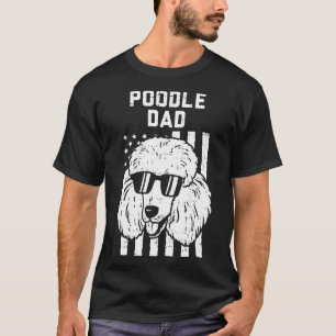 Poodle Dad US Flag Cool Patriotic Hondenliefhebber T-shirt