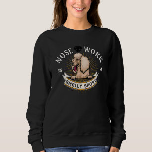 Poodle Dog Nose Work is een reukhondeigenaar Trui