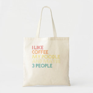 Poodle Dog Owner Coffee Lovers Quote Gift Tote Bag