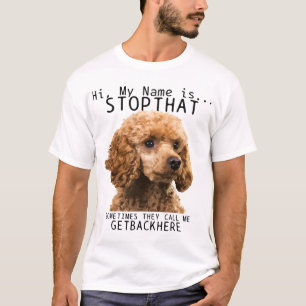 Poodle Hi Mijn naam is stoppen met het kletsnuitje T-shirt