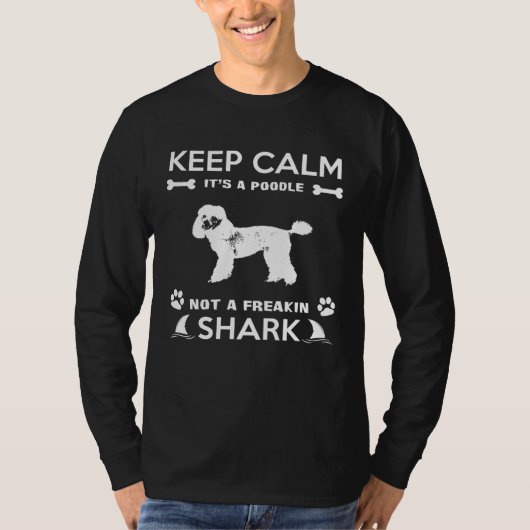 Poodle   Keep Calm Its A Poodle Not A Shark T-shirt (Voorkant)