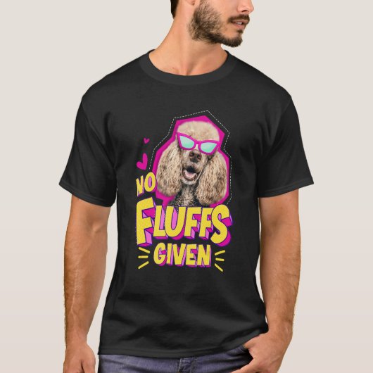 Poodle No Fluffs   T-shirt (Voorkant)