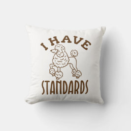 Poodle Owner I have Standards Kussen