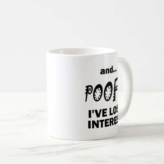 POOF ! Perte d'intérêt drôle Mug (Devant droit)