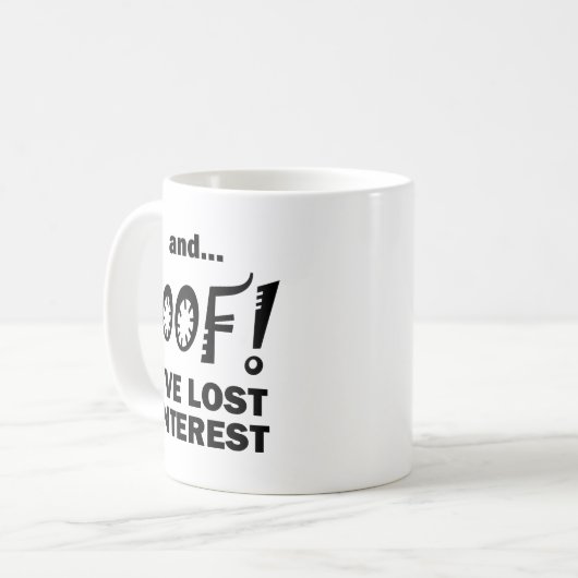 POOF ! Perte d'intérêt drôle Mug (Devant gauche)