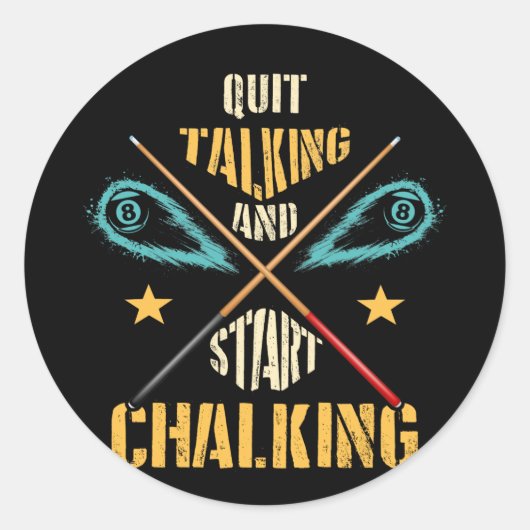 Pool Billiard Quit Talking and Start Chalking Ronde Sticker (Voorkant)