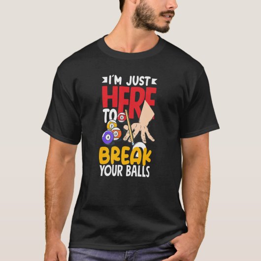 Pool Billiard Snooker Break Your Balls   T-shirt (Voorkant)