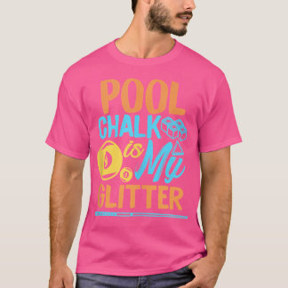 Pool Chalk is mijn glitter biljartspeler 9 Ball Bi T-shirt