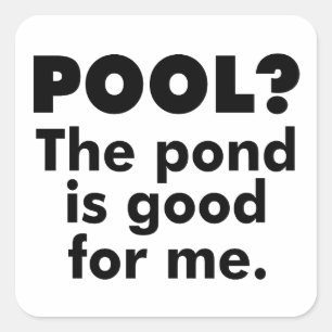 Pool? De Pond is goed voor mij. Vierkante Sticker