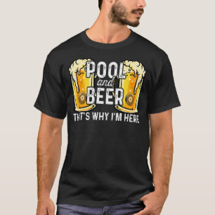 Pool en bier daarom ben ik hier Billards Pool Sn T-shirt