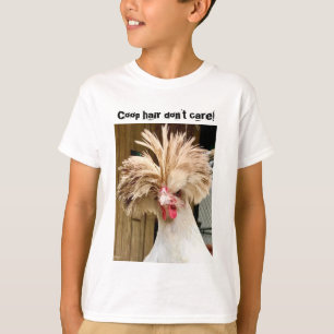poolse kip " coop hair maakt het niet uit ! "  kin t-shirt