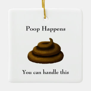 "Poop Happens" filosofische boodschap Keramisch Ornament