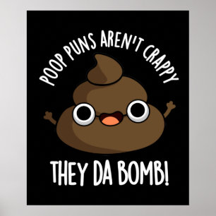 Poop Puns Ze Da Bomb Funny Poo Pun Dark BG Poster